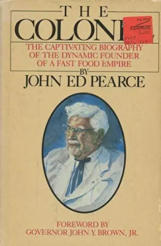 the colonel – the captivating biography of the dynamic founder the colonel – the captivating biography of the dynamic founder
